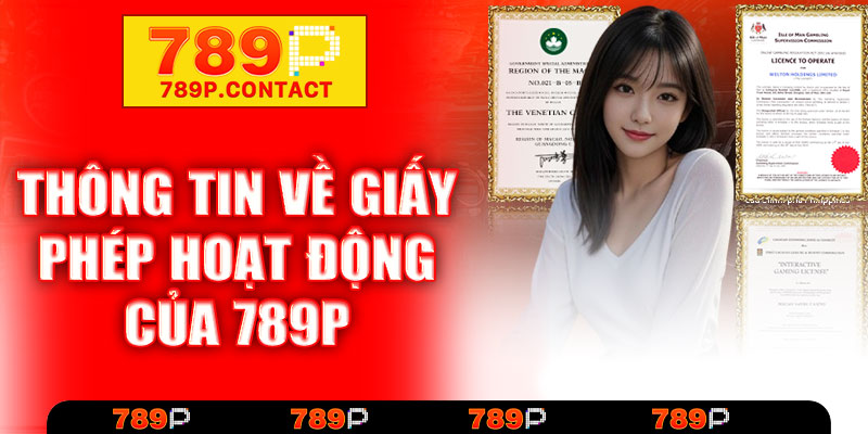 Thông tin về giấy phép hoạt động của 789P